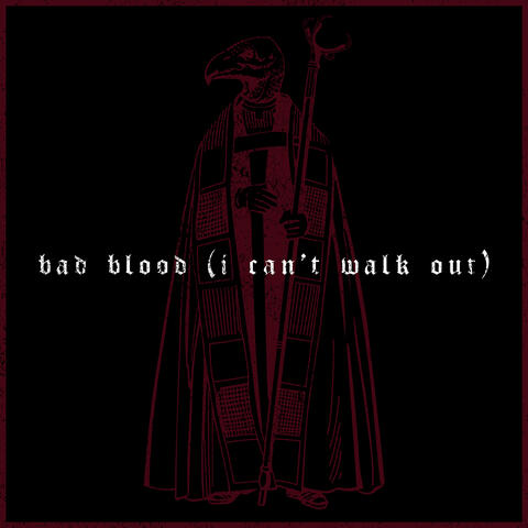 Bad Blood (I Can't Walk Out)