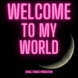 Welcome to My World