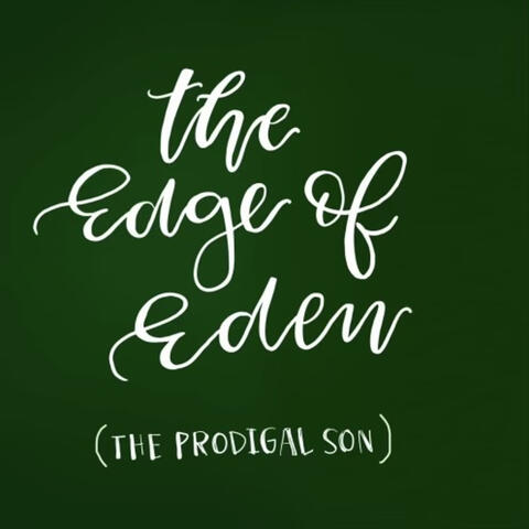 The Edge of Eden (The Prodigal Son)
