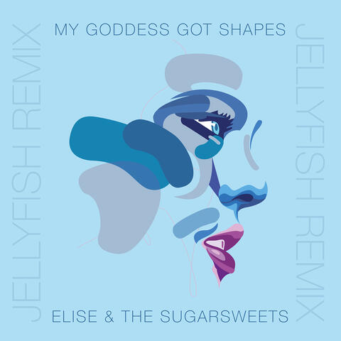 My Goddess Got Shapes (Jellyfish Remix)