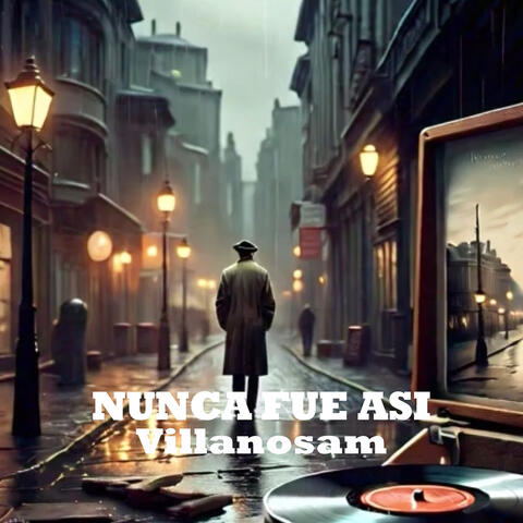 Nunca Fue Asi