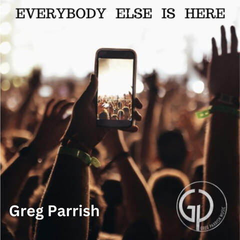 Everybody Else Is Here