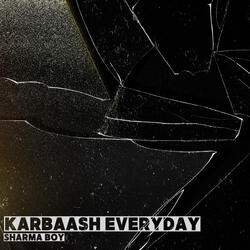 Karbaash Everyday