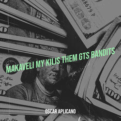 Makaveli My Kilis Them Gts Bandits
