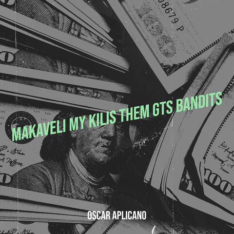 Makaveli My Kilis Them Gts Bandits