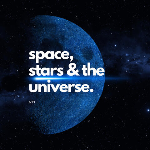 Space, Stars & the Universe.