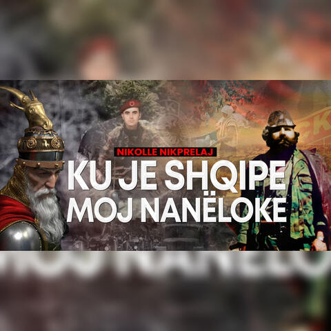 Ku Je Shqipe Moj Naneloke