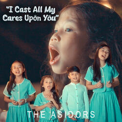 I Cast All My Cares Upon You