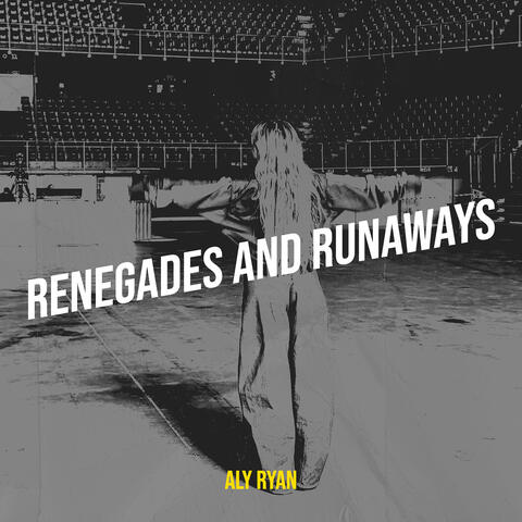 Renegades and Runaways