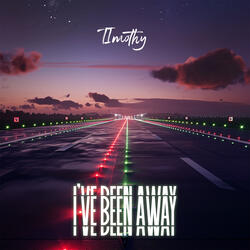 I've Been Away (Extended)