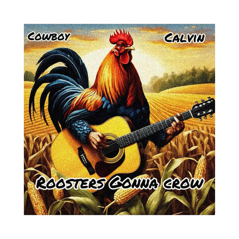 Rooster’s Gonna Crow