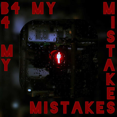 B4 My Mistakes