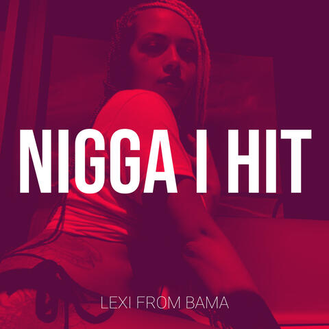 Nigga I Hit