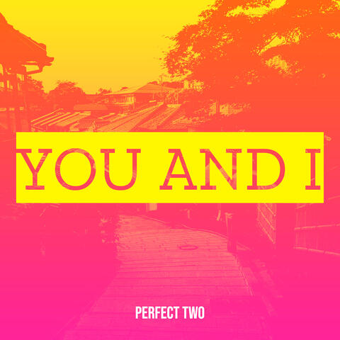 You and I