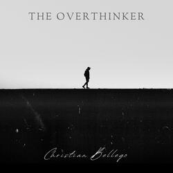 The Overthinker