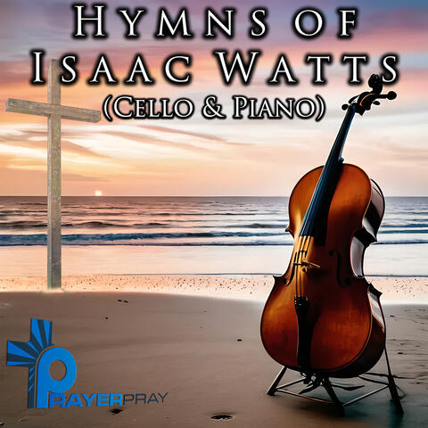 Hymns of Isaac Watts (Cello & Piano)