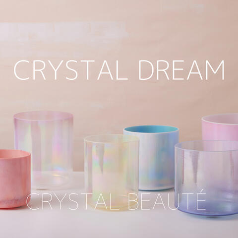 CRYSTAL DREAM