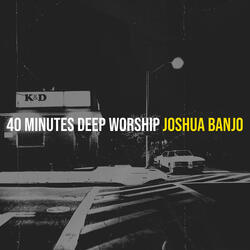 40 Minutes Deep Worship (Live)