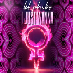 I Just Wanna