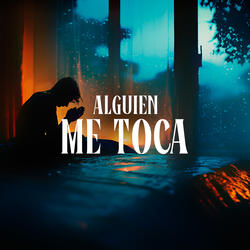 Alguien Me Toca