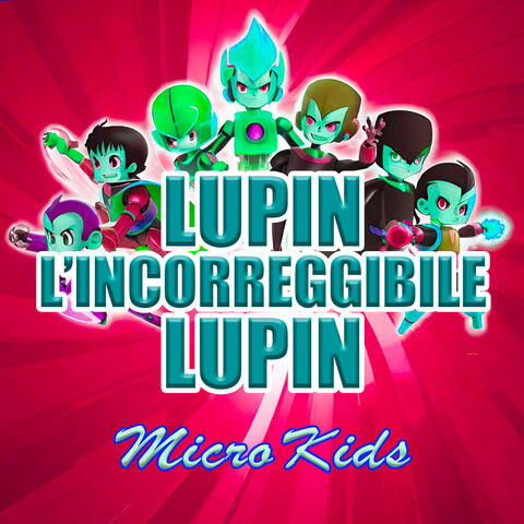 Lupin, l'incorreggibile Lupin
