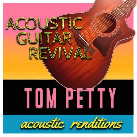 Tom Petty Acoustic Renditions