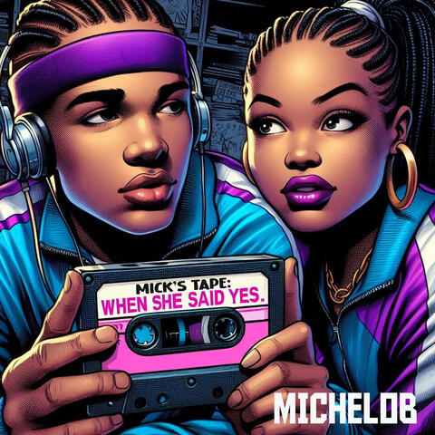 Mick’s Tape: When She Said Yes