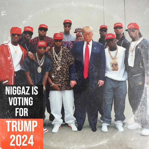 Niggaz Is Voting for Trump 2024