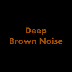 Deep Brown Noise