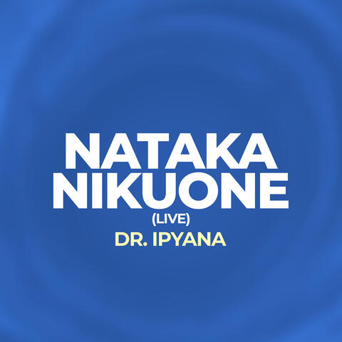 Nataka Nikuone (Live)