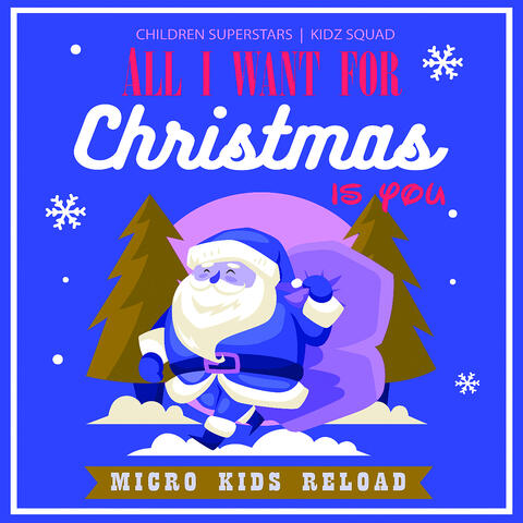 All I Want for Christmas Is You (Micro Kids Reload)