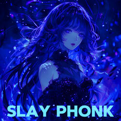 Slay Phonk (Super Slowed)