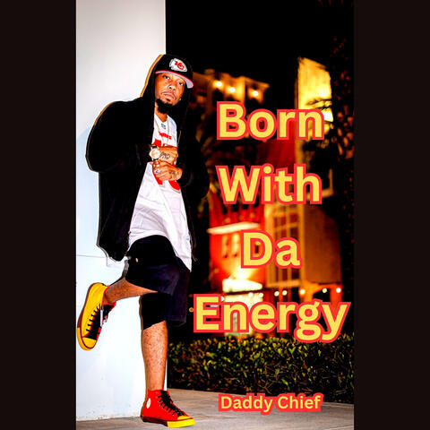 Born With da Energy