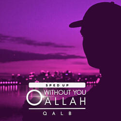 Without You O Allah (Sped Up)