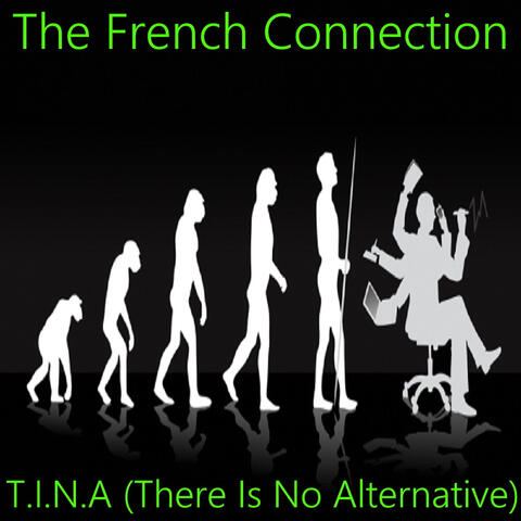 T.I.n.a (There Is No Alternative)
