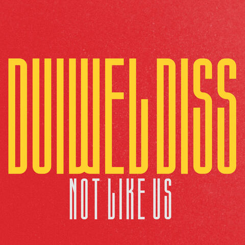 Duiwel Diss/Not Like Us(Afrikaans)