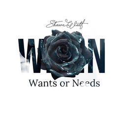 Wants or Needs