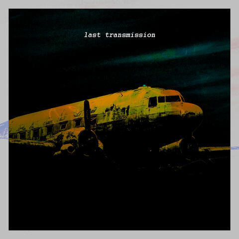 Last Transmission
