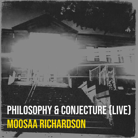 Philosophy & Conjecture (Live)