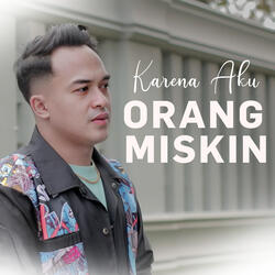 Karena Aku Orang Miskin