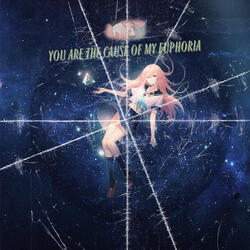You Are the Cause of My Euphoria (Remix)
