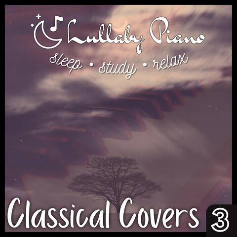 Lullaby Piano Classical Covers 3