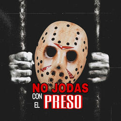 No Jodas Con El Preso