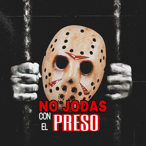 No Jodas Con El Preso