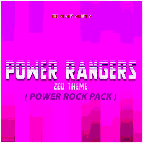 Power Rangers Zeo Theme (Power Rock Pack)