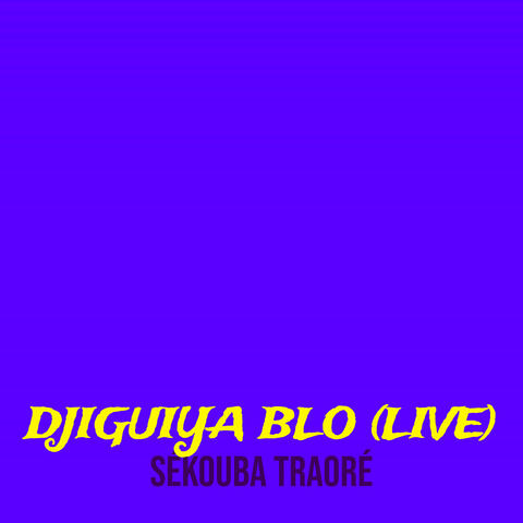 Djiguiya Blo (Live)