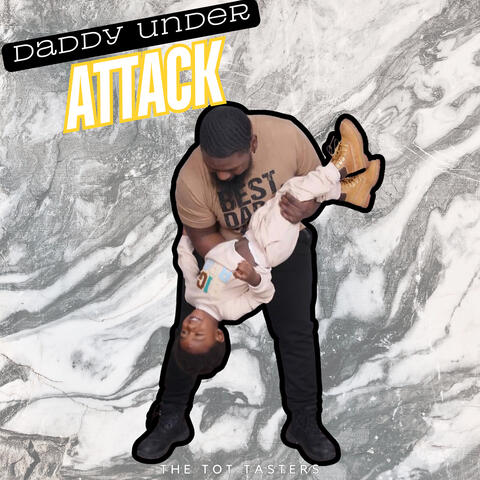 Daddy Under Attack