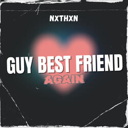 Guy Best Friend, Again