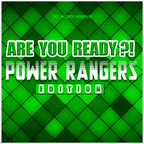 Are You Ready?! (Power Rangers Edition)