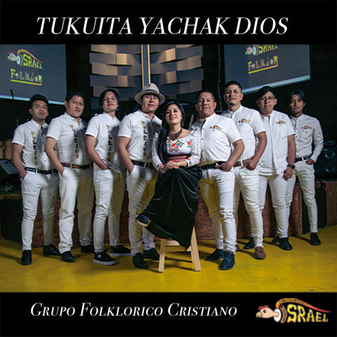 Tucuyta Yachak Dios
